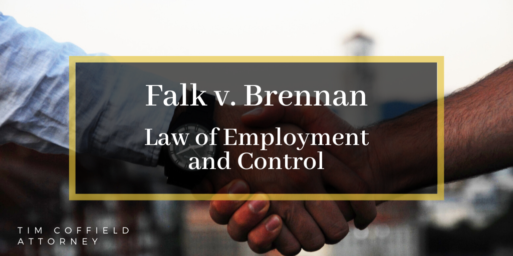 Falk v. Brennan: Law of Employment and Control