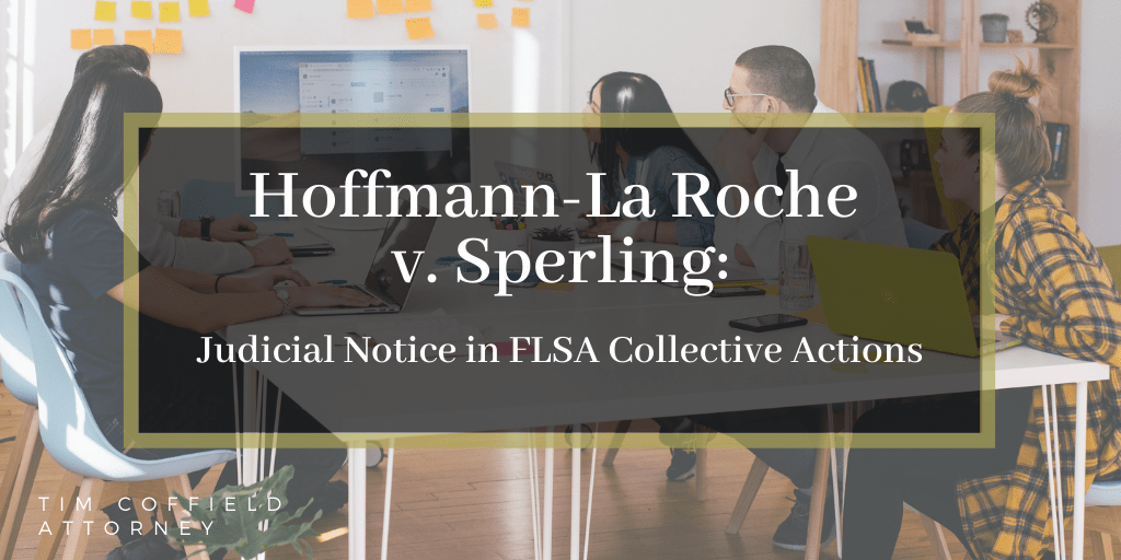 Hoffmann-La Roche v. Sperling: Judicial Notice in FLSA Collective Actions