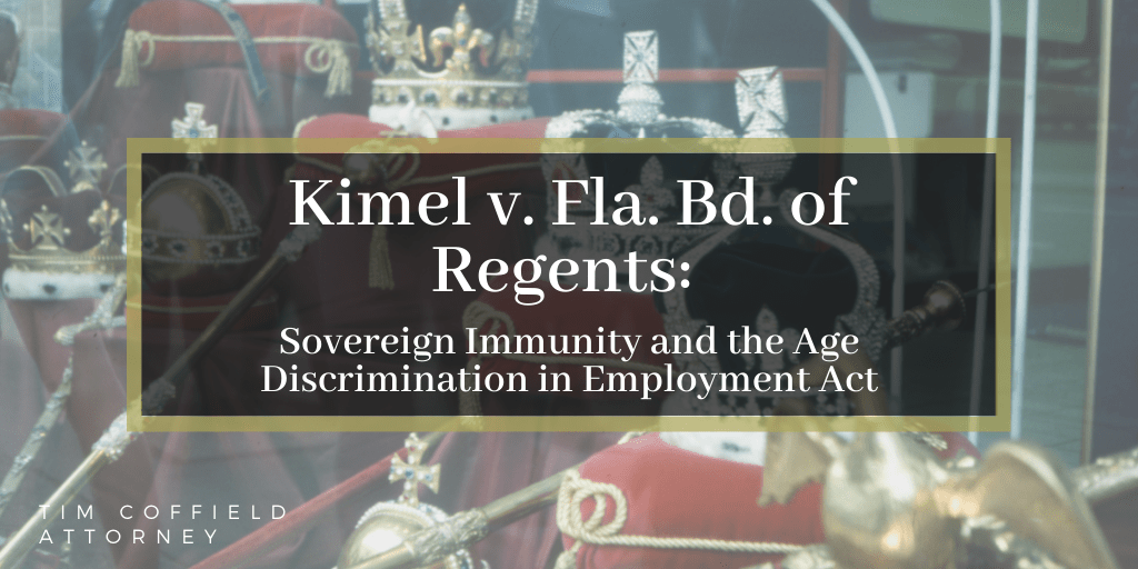 Kimel v. Fla. Bd. of Regents: Sovereign Immunity and the Age Discrimination in Employment Act