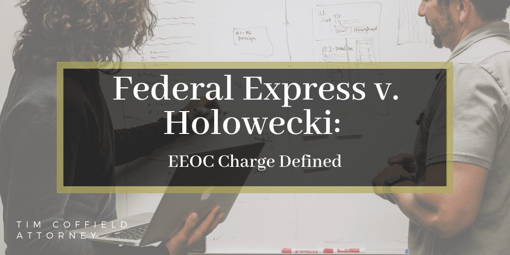 Federal Express v. Holowecki: EEOC Charge Defined