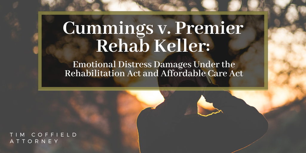 Cummings v. Premier Rehab Keller: Emotional Distress Damages Under the Rehabilitation Act and Affordable Care Act