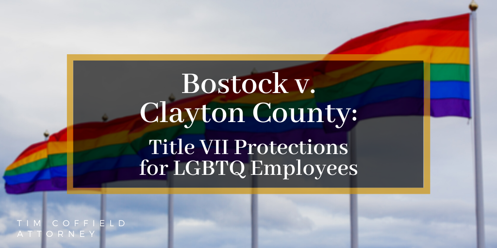 Bostock v. Clayton County: Title VII Protections for LGBTQ Employees